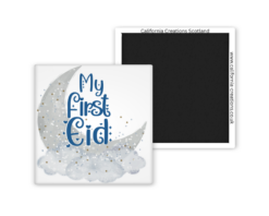 Square magnet featuring ‘My First Eid’ text with a crescent moon and cloud design in soft blue and grey tones, with magnetic backing and California Creations Scotland website on the reverse.